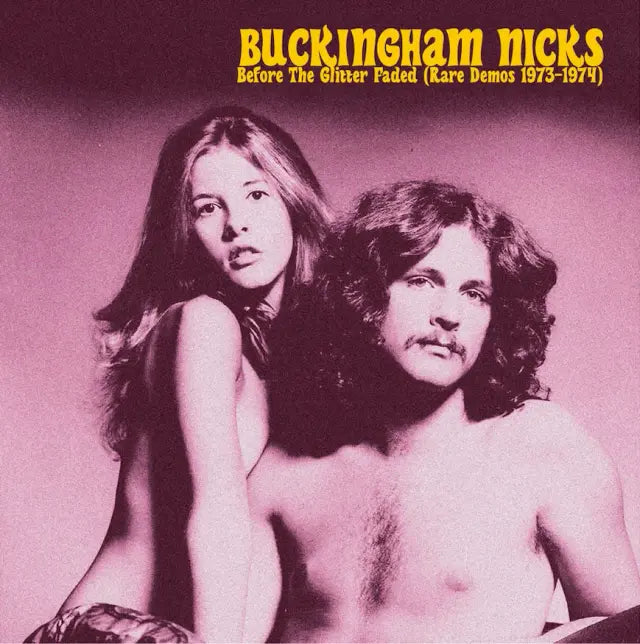 Buckingham Nicks: Before The Glitter Faded (Rare Demos 1973-1974)