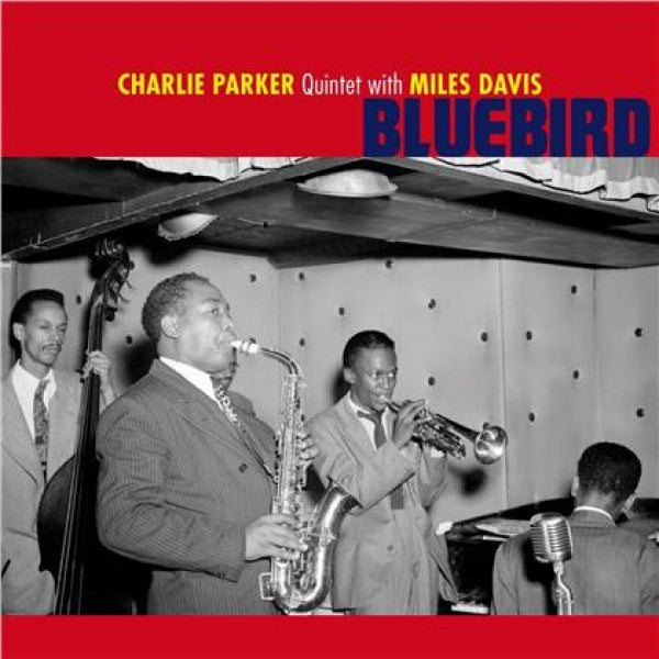 Bluebird - Charlie Parker Quintet with Miles Davis