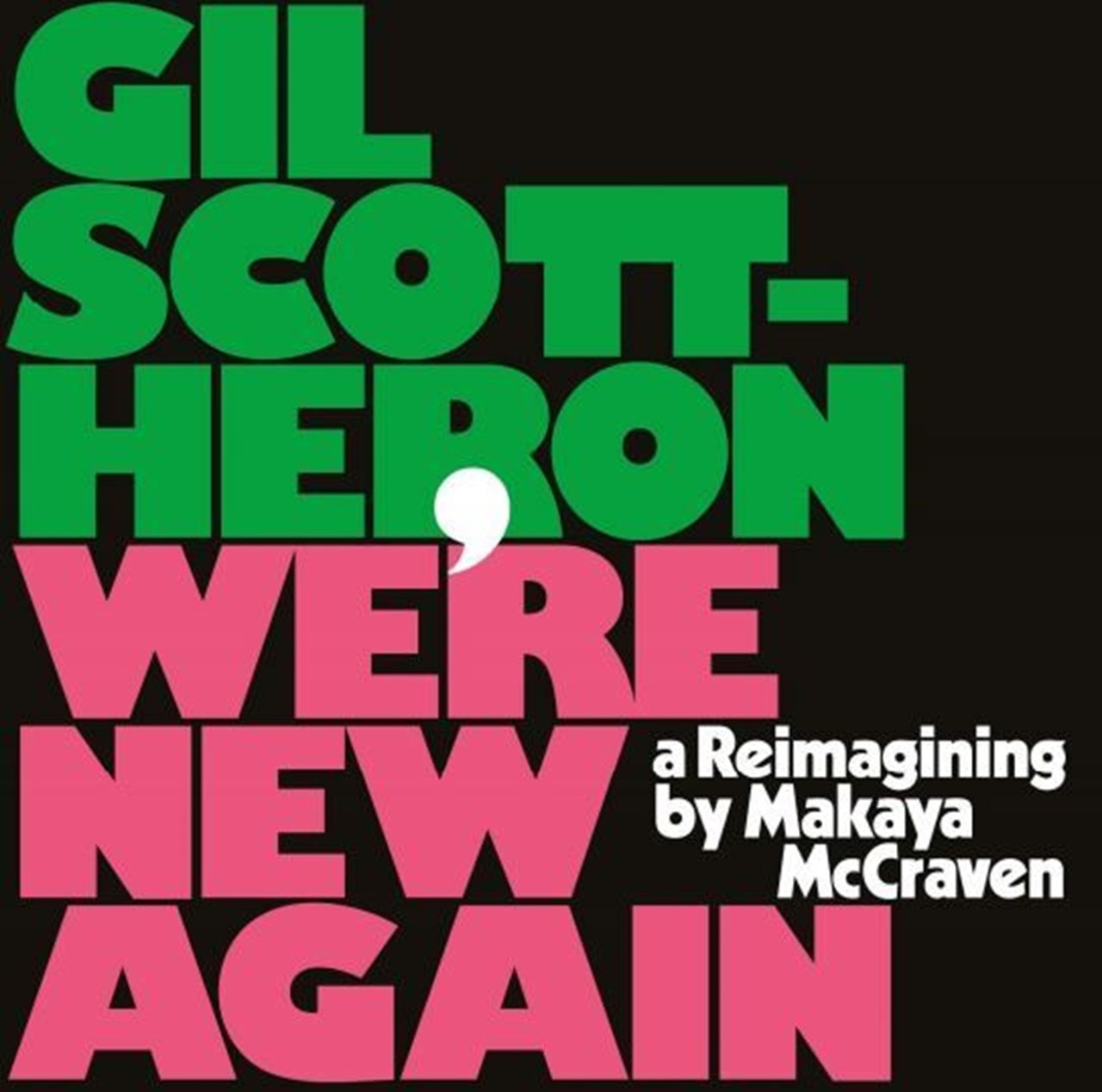 We're New Again A Re-imagining by Makaya McCraven