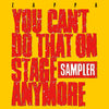 You Can't Do That On Stage Anymore (Sampler) (2LP/180G) *RSD*