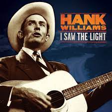I Saw The Light Hank Williams