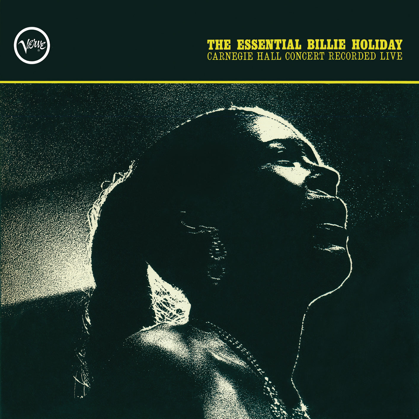 The Essential Billie Holiday: Carnegie Hall Concert Recorded Live